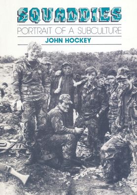 Squaddies: Portrait of a Subculture
