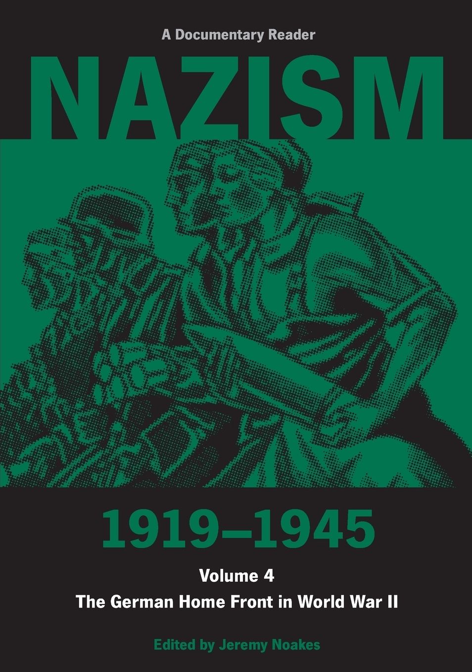 Nazism 1919-1945 Volume 4: The German Home Front in World War II