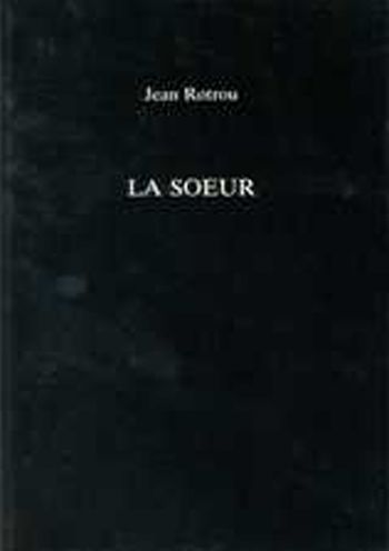La Soeur: Rotrou