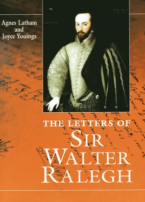 Letters of Sir Walter Ralegh