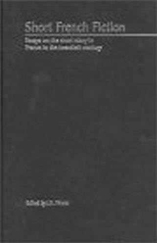 Short French Fiction: Essays on the short story in France in the twentieth century