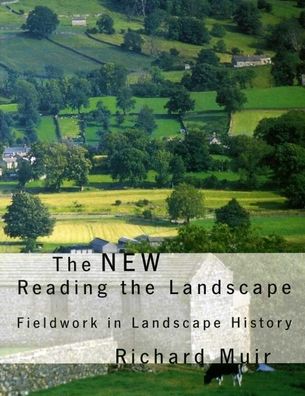 New Reading the Landscape: Fieldwork in Landscape History