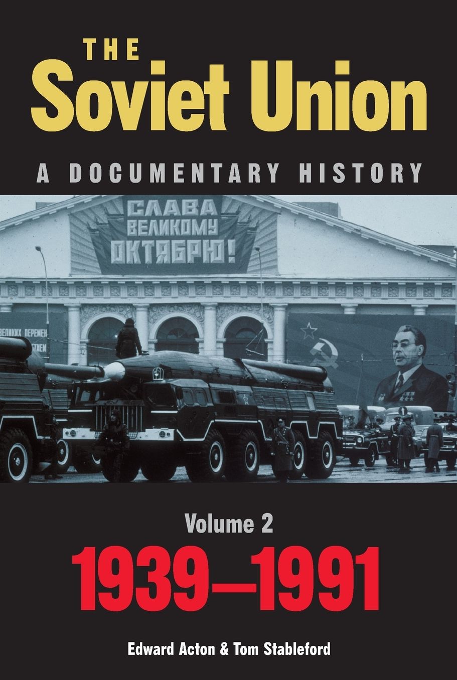 Soviet Union: A Documentary History: 1939-1991