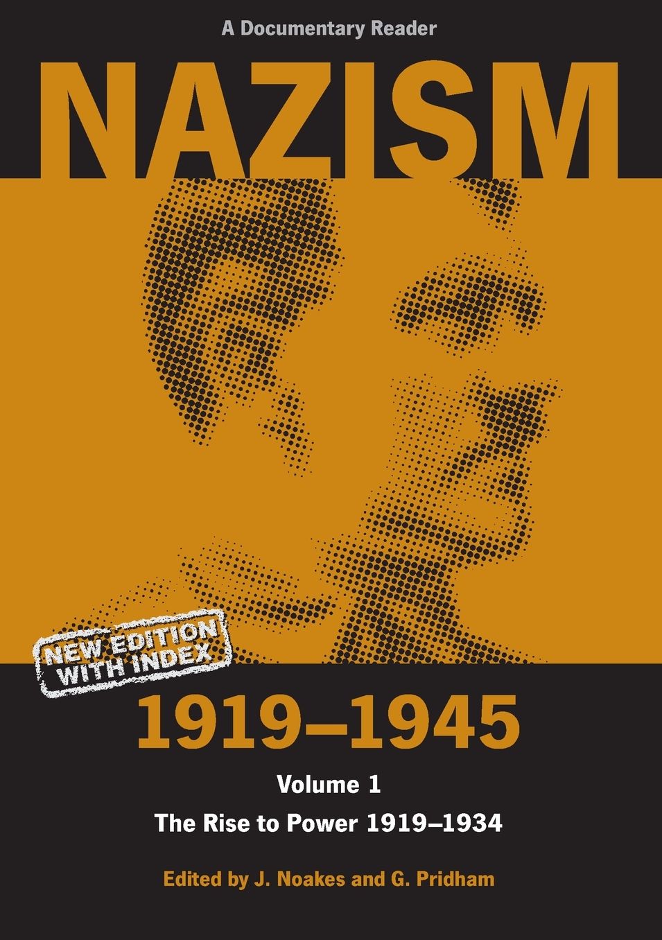Nazism 1919-1945 Volume 1: The Rise to Power 1919-1934