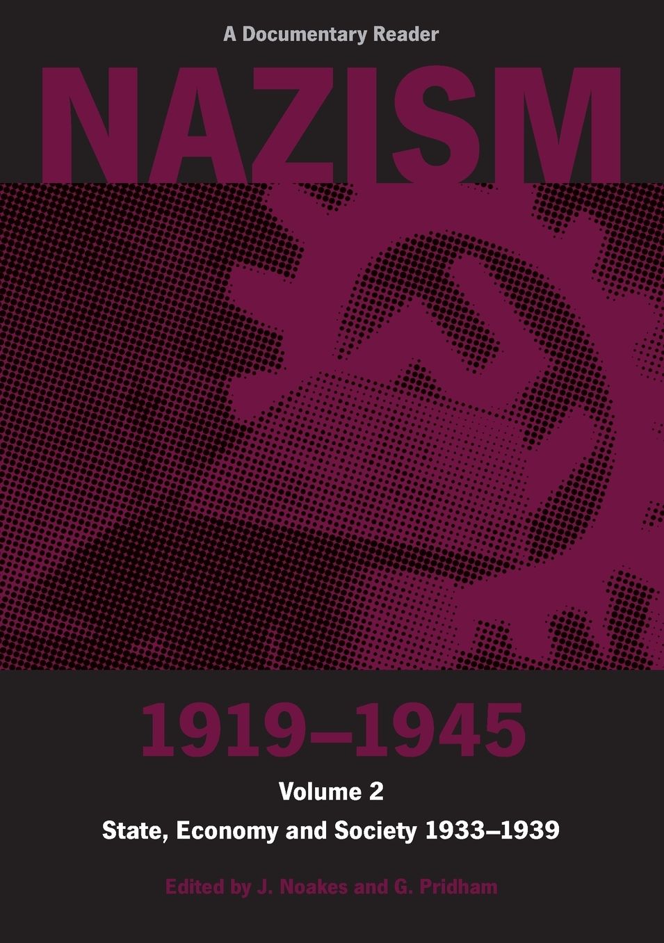 Nazism 1919-1945 Volume 2: State,Economy and Society 1933-39