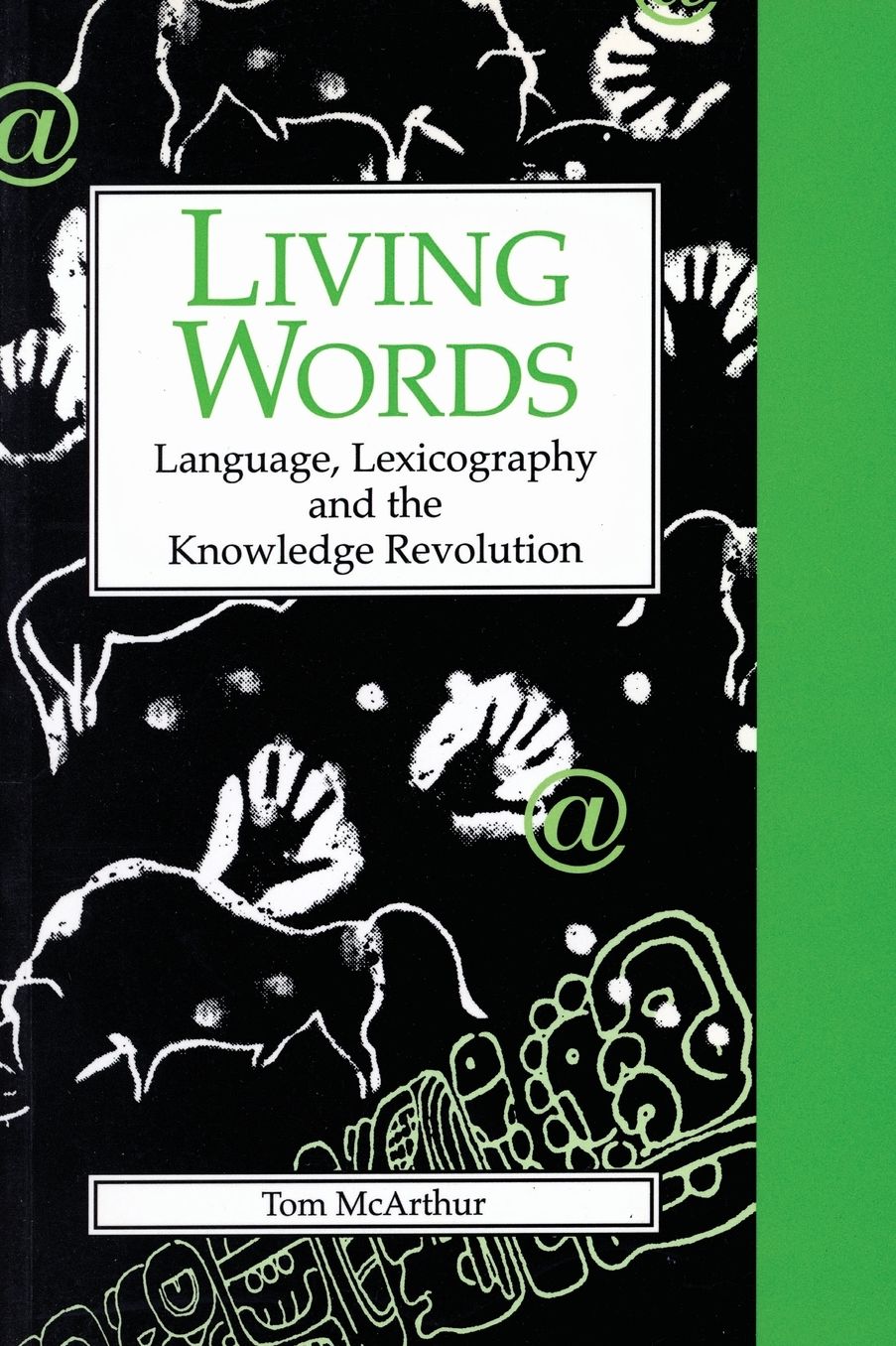 Living Words: Language,Lexicography and the Knowledge Revolution