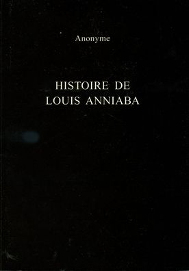 Histoire de Louis Anniaba: ROI D'essenie En Afrique Sur la Cote de Guinee