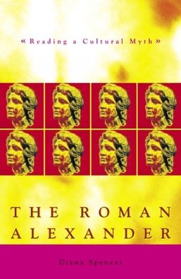 Roman Alexander : Reading a Cultural Myth