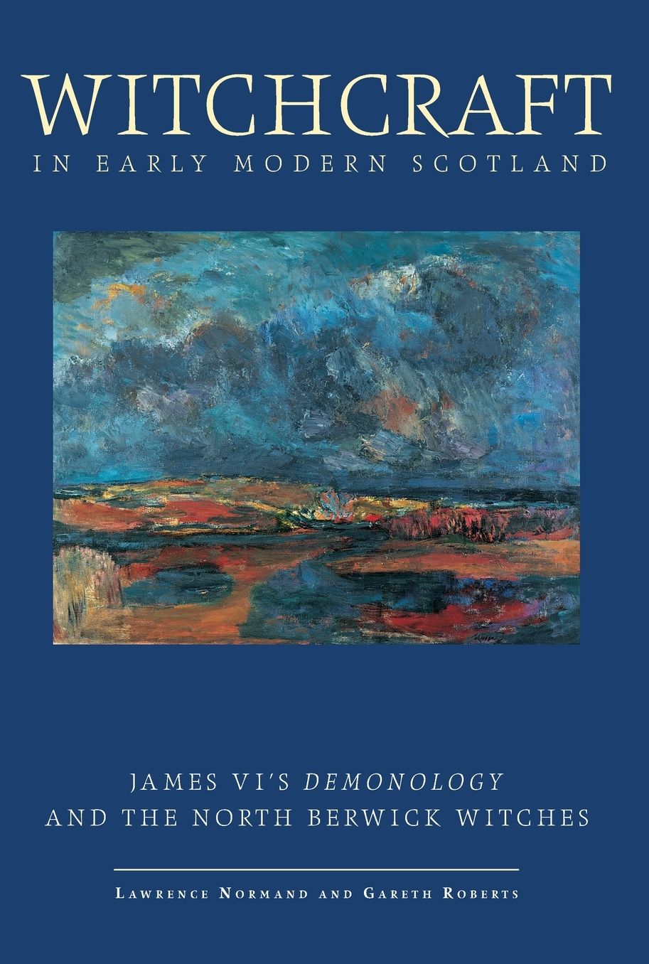 Witchcraft in Early Modern Scotland: James' VI's Demonology and the North Berwick Witches