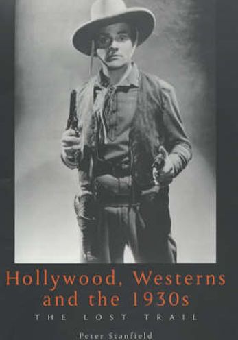 Hollywood, Westerns and the 1930's: The Lost Trail
