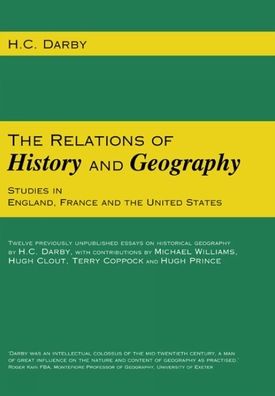 Relations of History and Geography: Studies in England, France and the United States