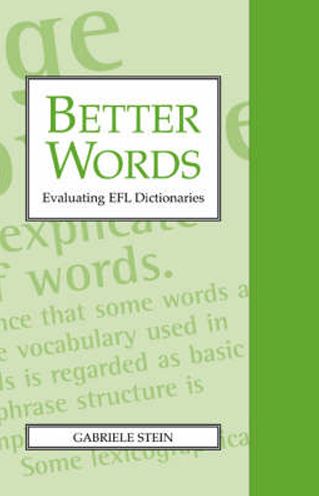 Better Words: Evaluating EFL Dictionaries (Exeter Language and Lexicography)