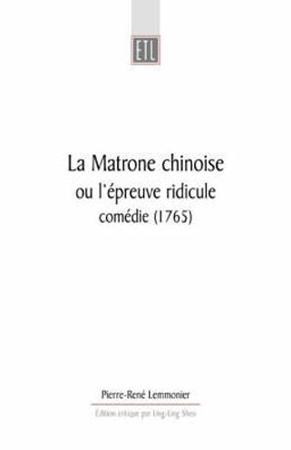 La Matrone Chinoise: Ou l'Epreuve Ridicule, Comedie (1765)