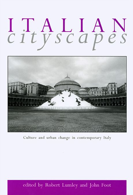 Italian Cityscapes: Culture and Urban Change in Contemporary Italy