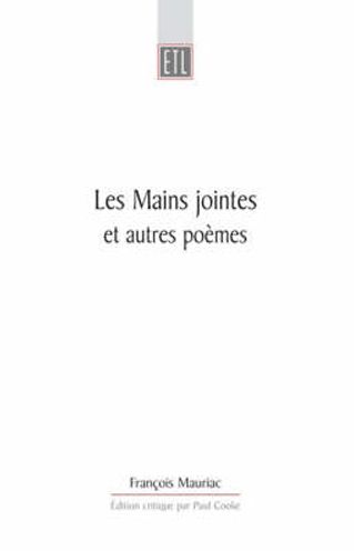Les Mains Jointes Et Autres Poemes 1905-1932 (European Studies)
