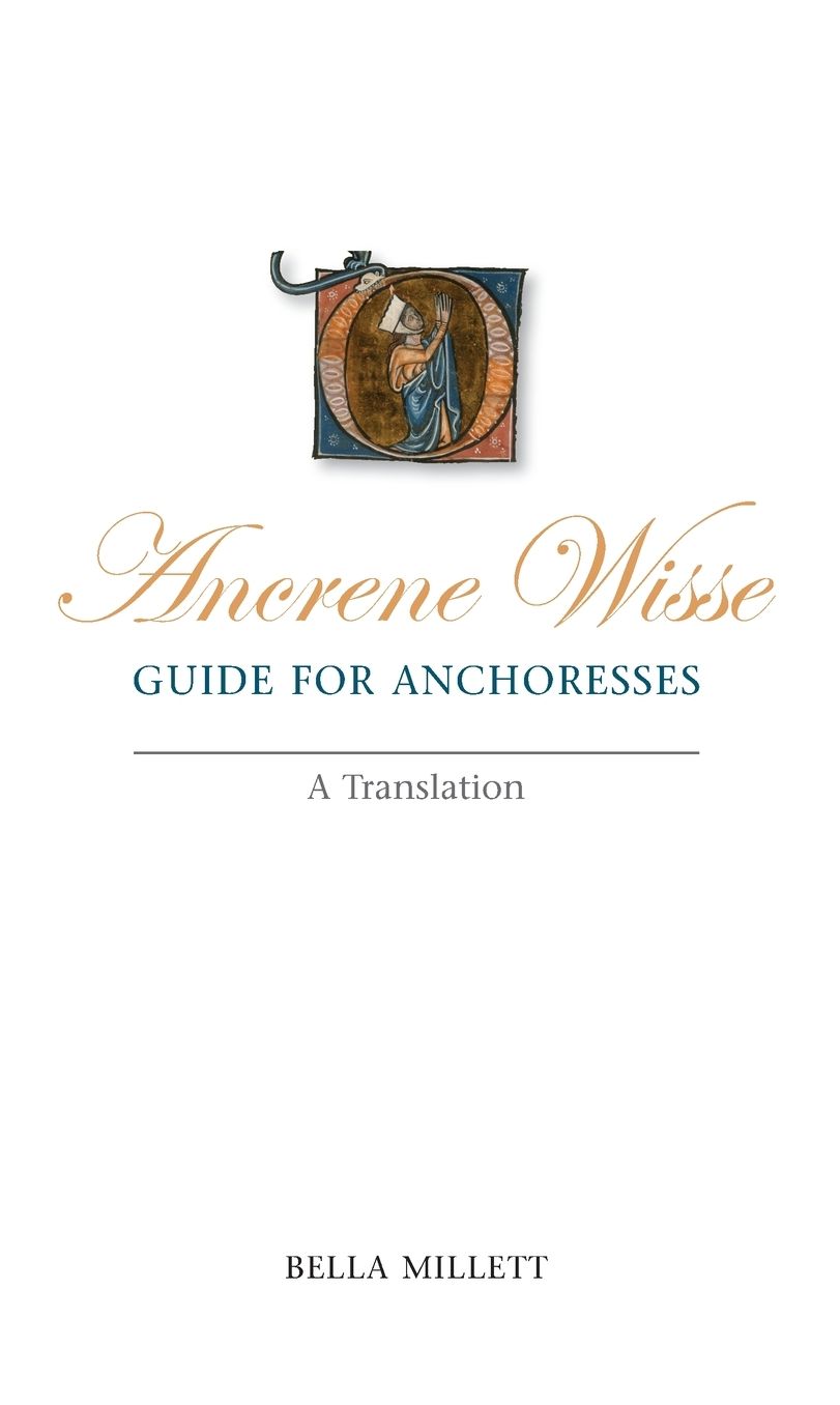 Ancrene Wisse/Guide for Anchoresses: A Translation