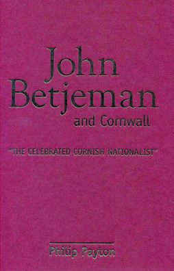 John Betjeman and Cornwall: "The Celebrated Cornish Nationalist"