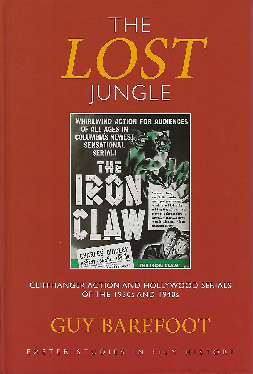 The Lost Jungle: Cliffhanger Action and Hollywood Serials of the 1930s and 1940s