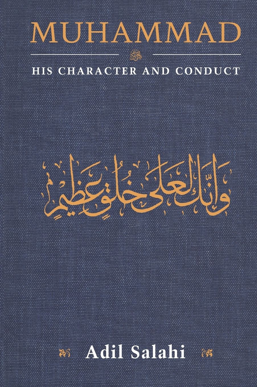 Muhammad: His Character and Conduct