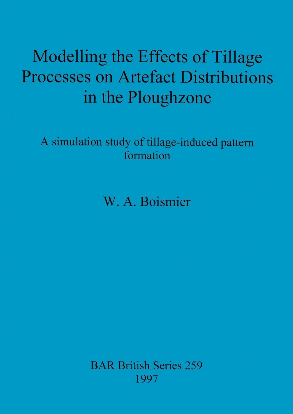 Modelling the Effects of Tillage Processes on Artefact Distributions in the Plough Zone: A Simulation Study of Tillage-Induced Pattern Formation