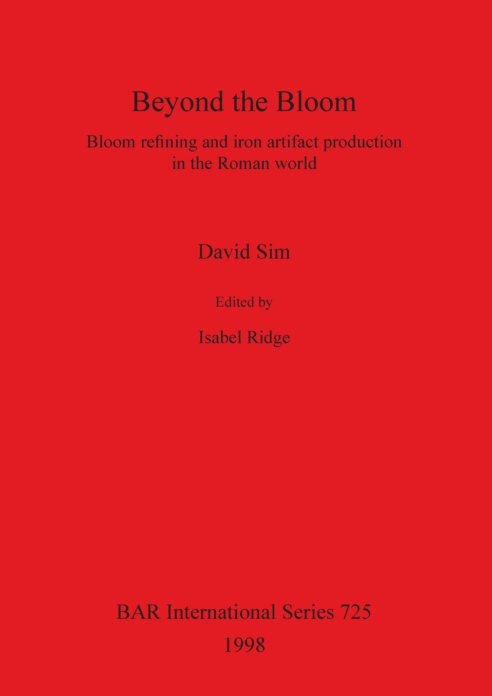 Beyond the Bloom: Bloom Refining and Iron Artifacts Production in the Roman World