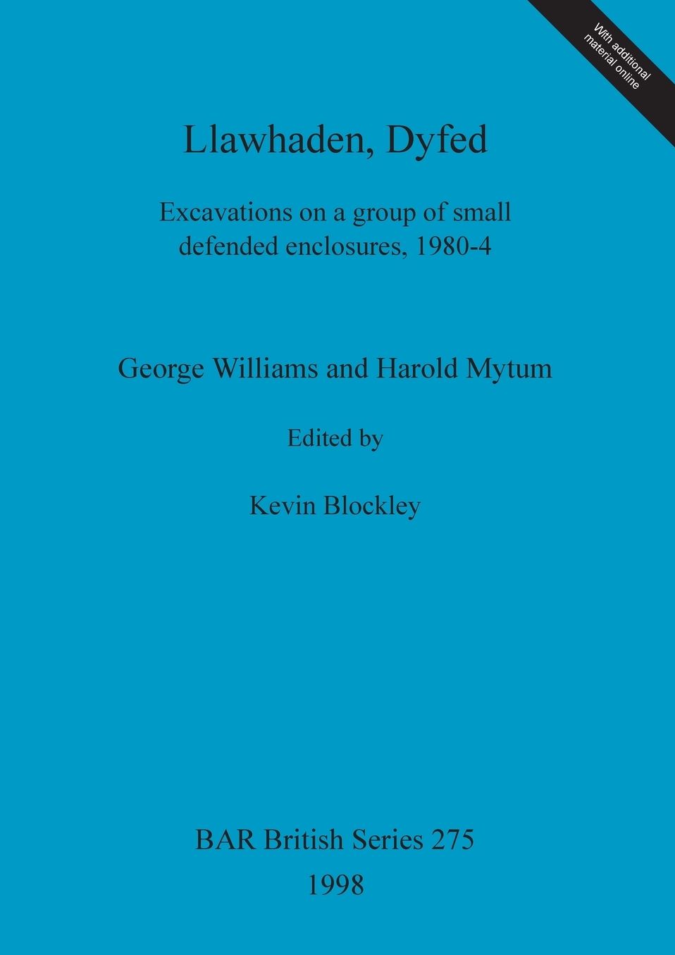 Llawhaden, Dyfed: Excavations on a Group of Small Defended Enclosures, 1980-4