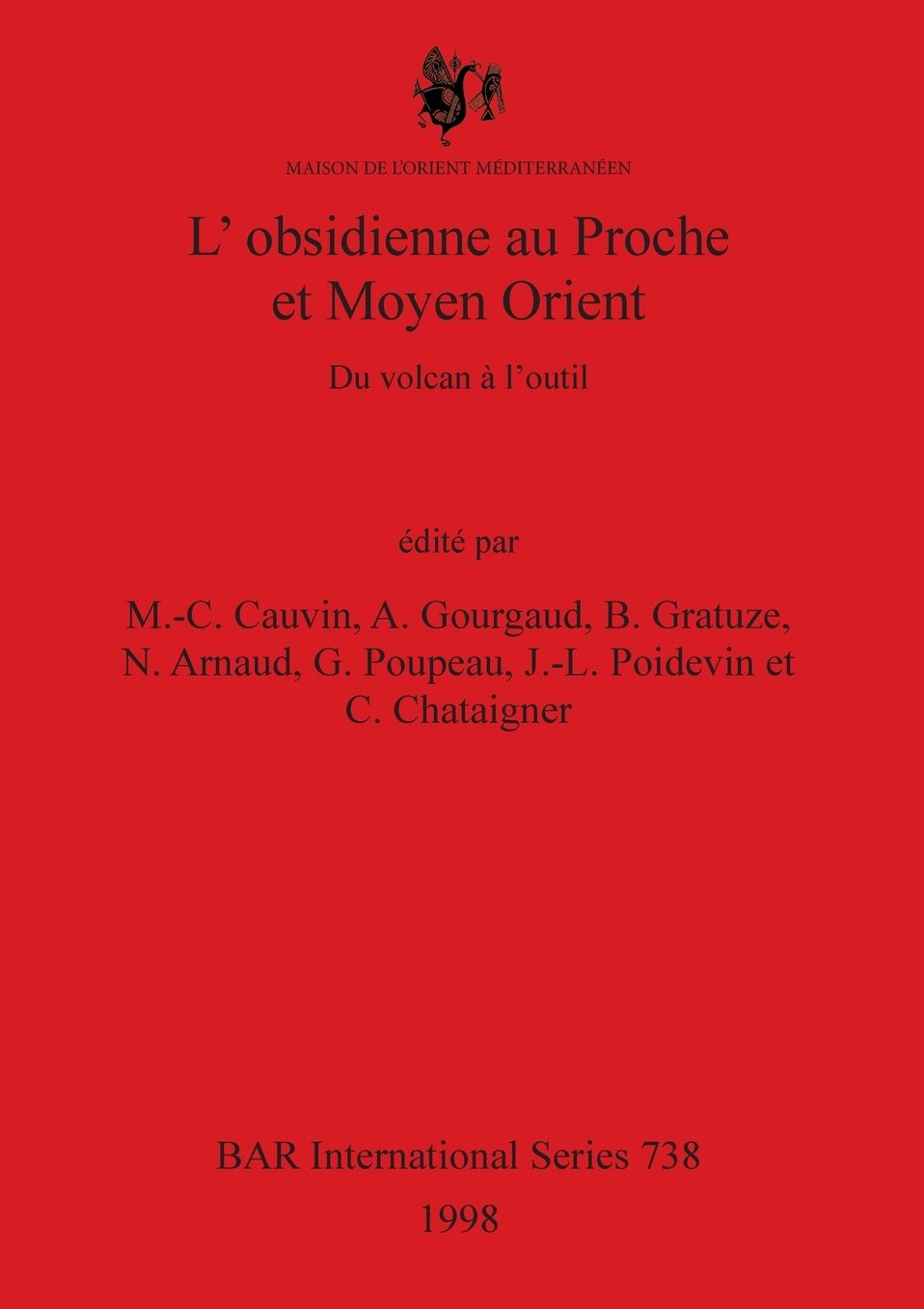 Obsidienne au Proche et Moyen Orient: Du Volcan a l'Outil