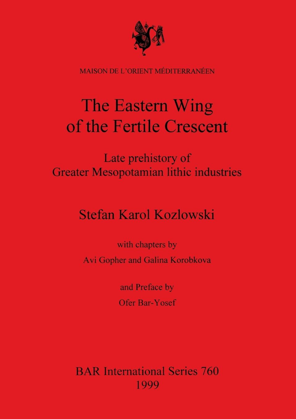 Eastern Wing of the Fertile Crescent: Late Prehistory of Greater Mesopotamian Lithic Industries