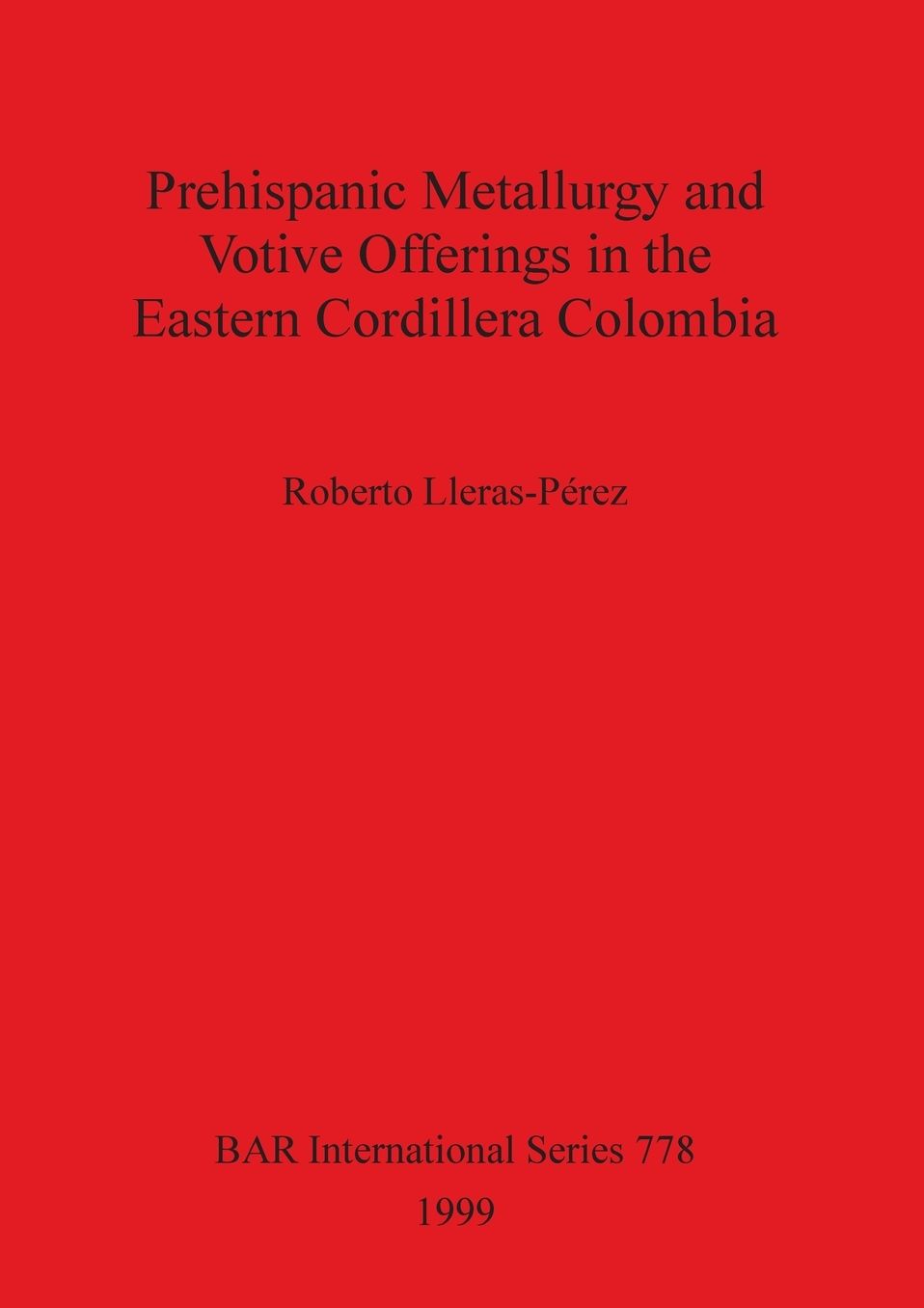Prehispanic Metallurgy and Votive Offerings in the Eastern Cardillera, Colombia
