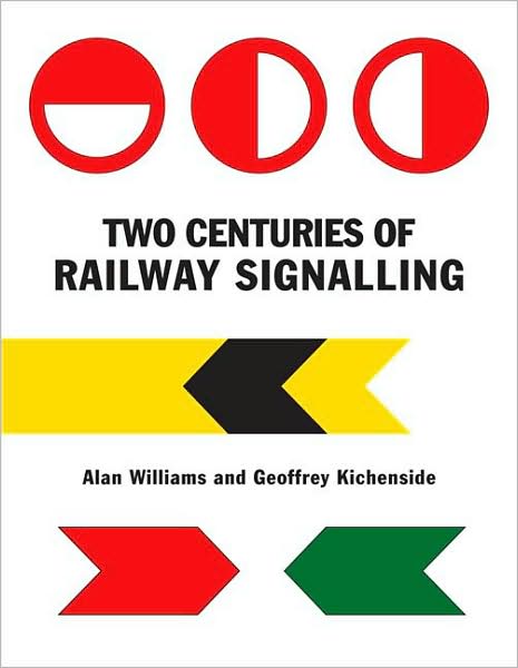 Two Centuries of Railway Signalling