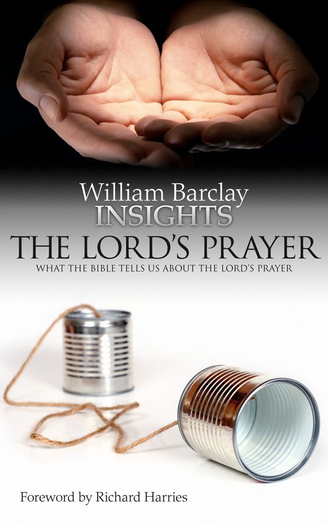 Lord's Prayer: What the Bible Tells Us About the Lord's Prayer