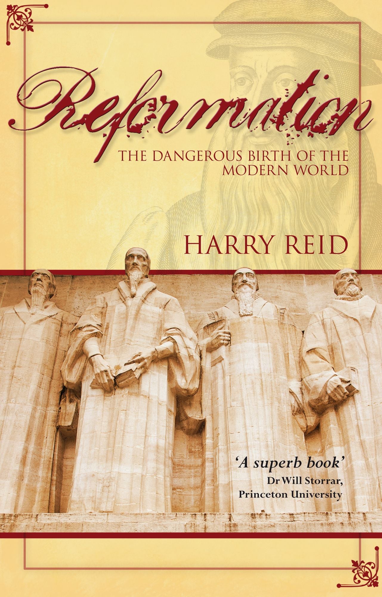 Reformation: The Dangerous Birth of the Modern World