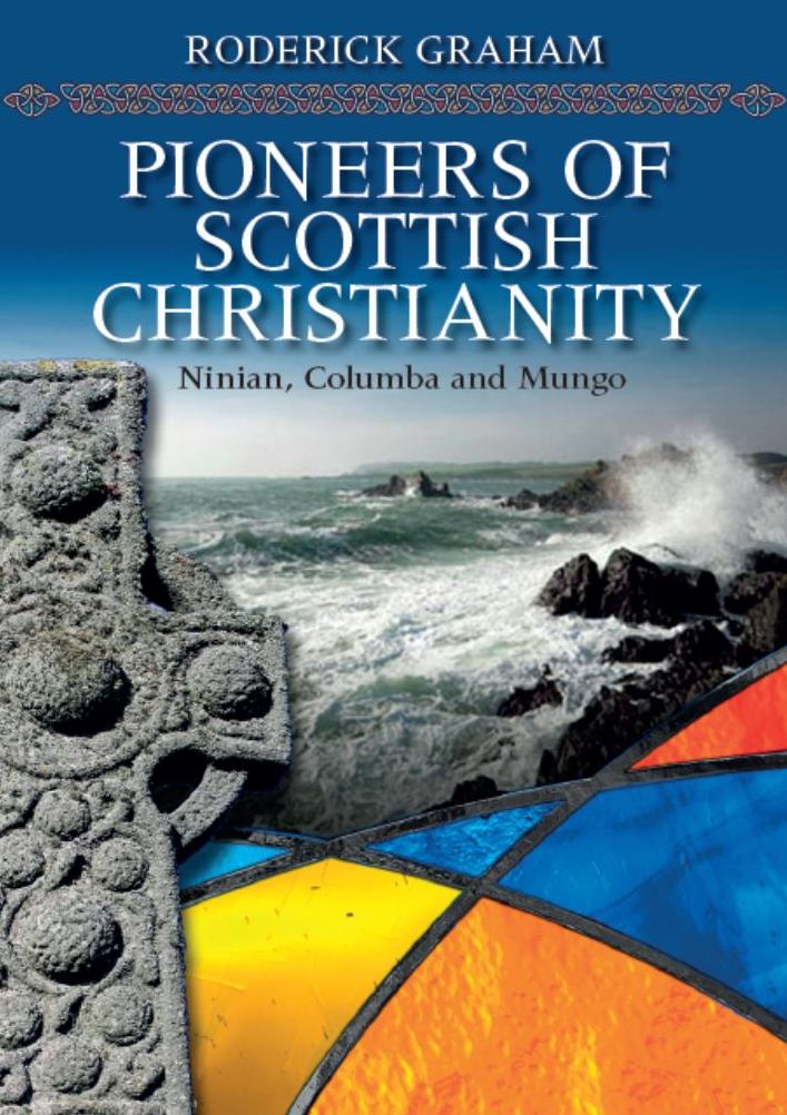 Pioneers of Scottish Christianity: Ninian, Columba and Mungo