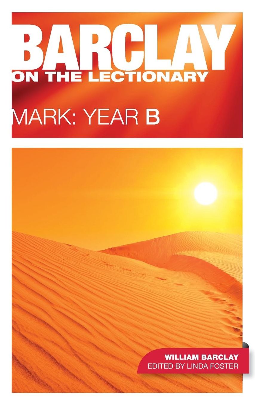 Barclay on the Lectionary: Mark, Year B