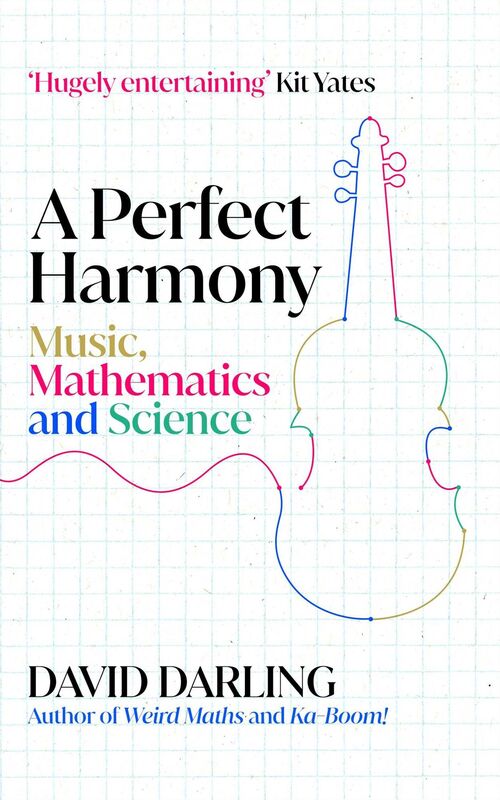 A Perfect Harmony: Music, Mathematics and Science