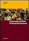 Guatemalan Textiles in the British Museum