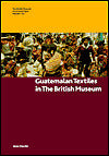 Guatemalan Textiles in the British Museum