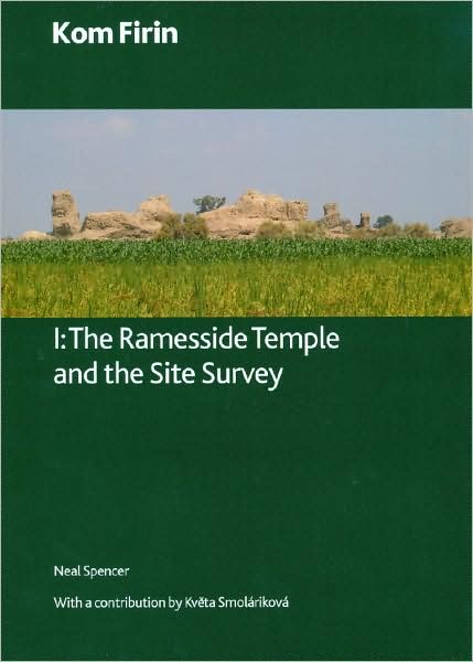 Kom Firin I: The Ramesside Temple and the Site Survey