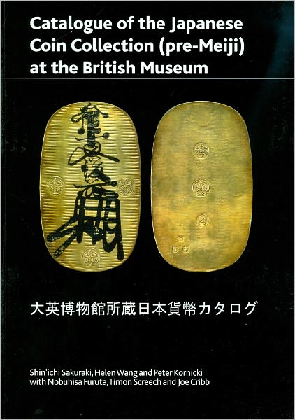 Catalogue of the Japanese Coin Collection (pre-Meiji) at the British Museum: With Special Reference to Kutsuki Masatsuna