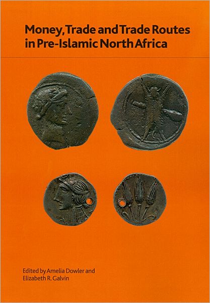 Money, Trade and Trade Routes in Pre-Islamic North Africa