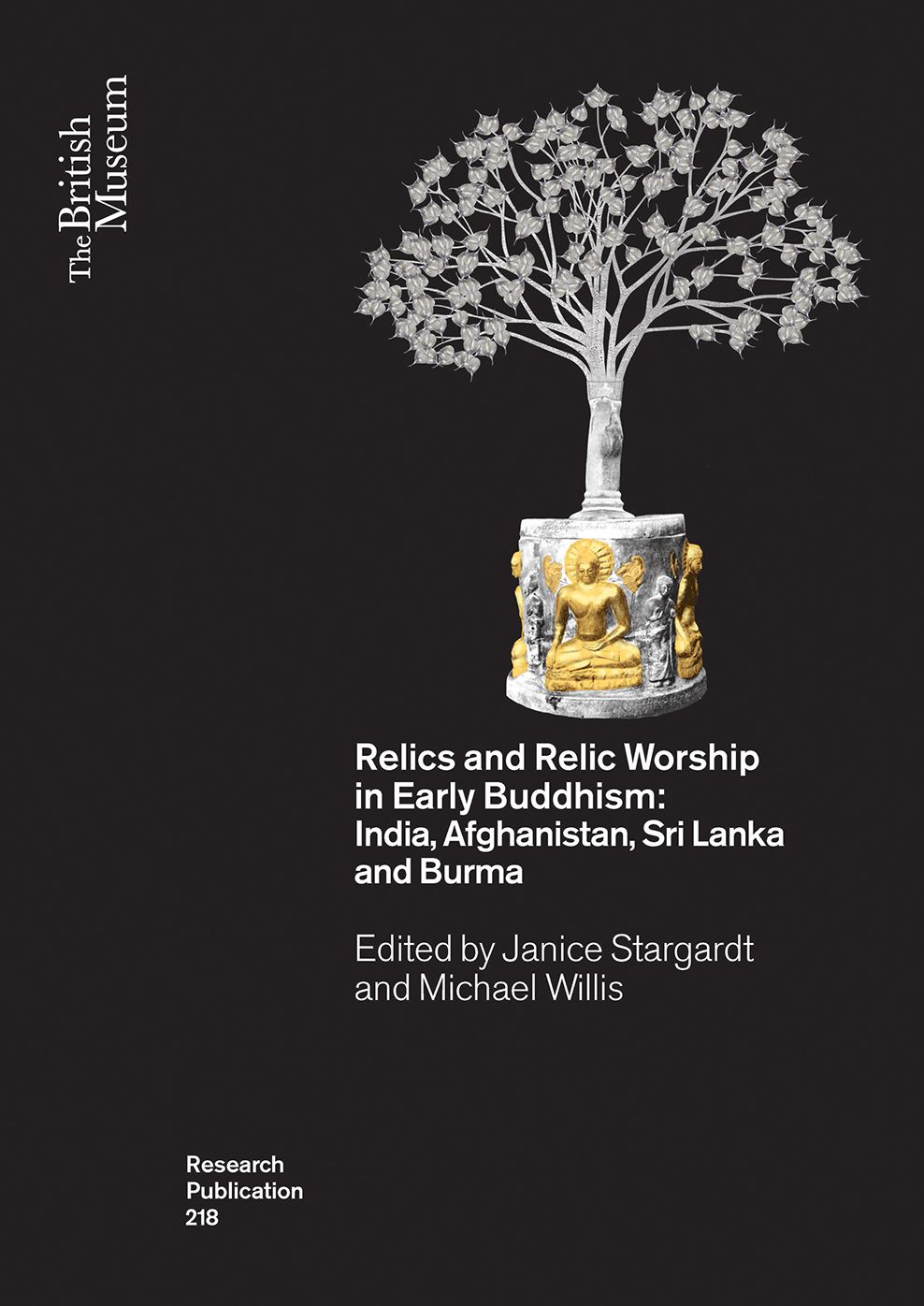 Relics and Relic Worship in the Early Buddhism: India, Afghanistan, Sri Lanka and Burma