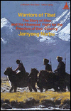 Warriors of Tibet: The Story of Aten and the Khampas' Fight for the Freedom of their Country