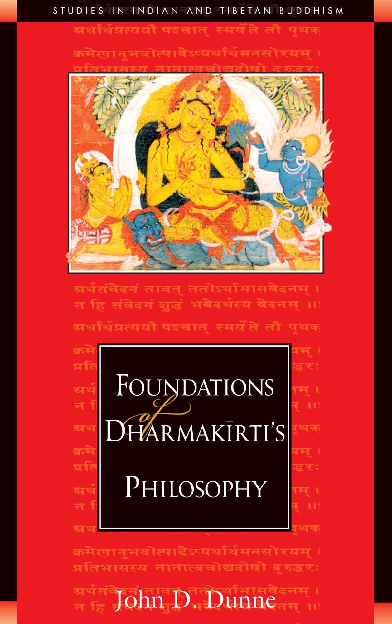 Foundations of Dharmakirti's Philosopy ( Studies in Indian and Tibetan Buddhism Series)