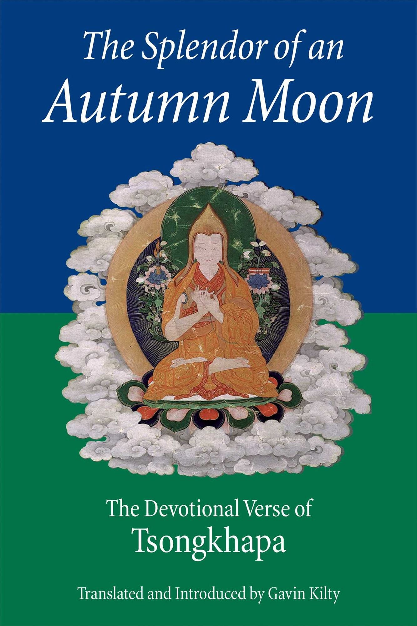 Splendor of an Autumn Moon: The Devotional Verse of Tsongkhapa