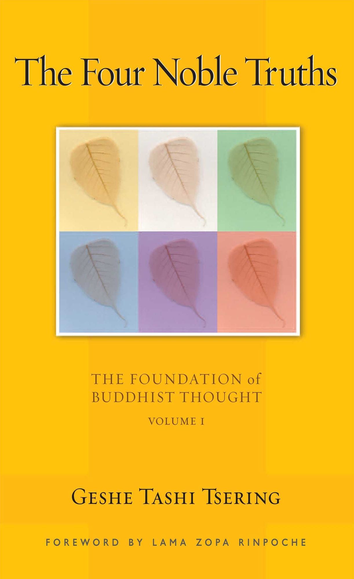 Foundation of Buddhist Thought, Volume 1: The Four Noble Truths