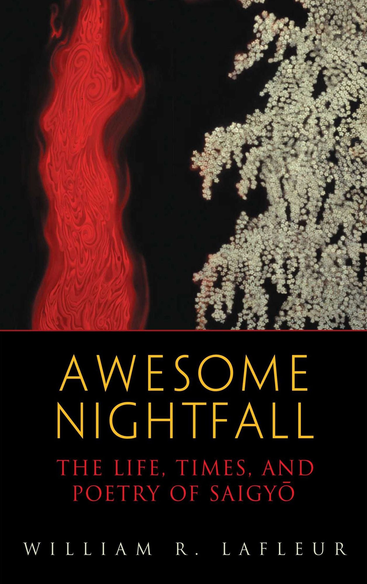 Awesome Nightfall: The Life, Death, and Poetry of Saigyo