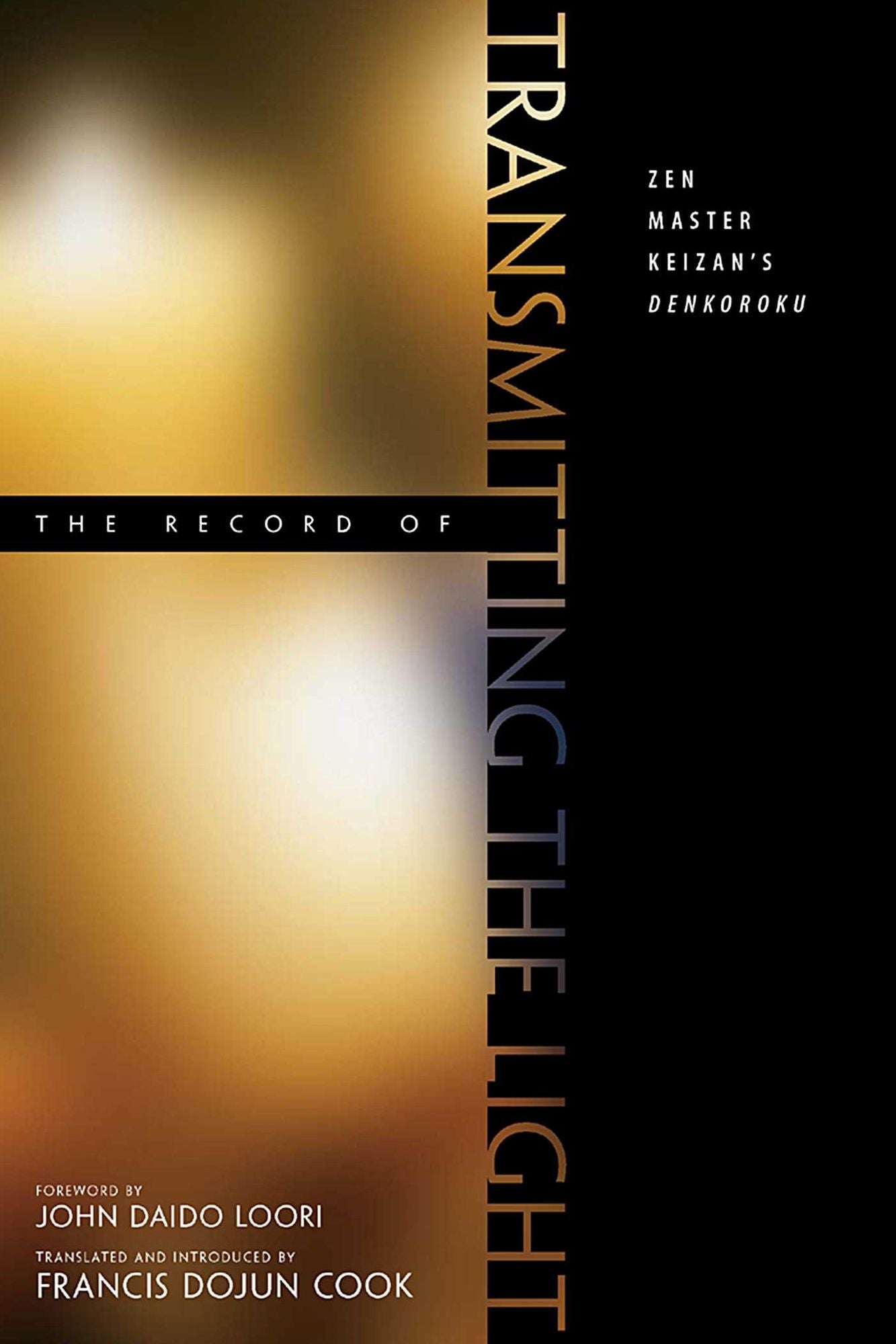 Record of Transmitting the Light: Zen Master Keizna's Denkoroku