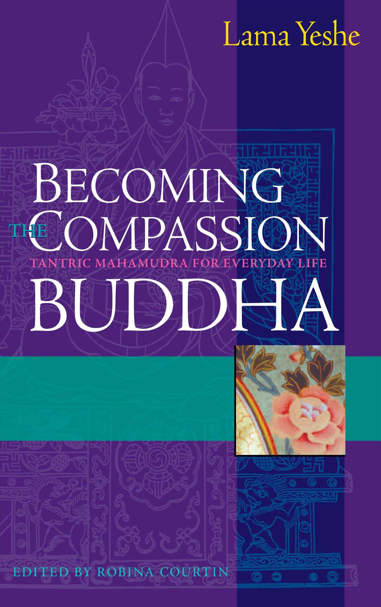 Becoming the Compassion Buddha: Tantric Mahamudra in Everyday Life