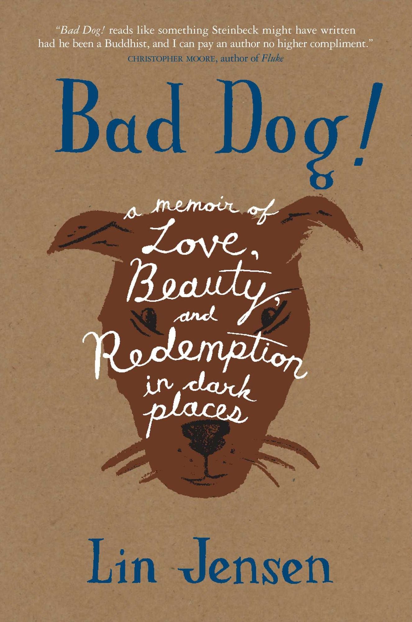 Bad Dog!: A Memoir of Love, Beauty, and Redemption in Dark Places
