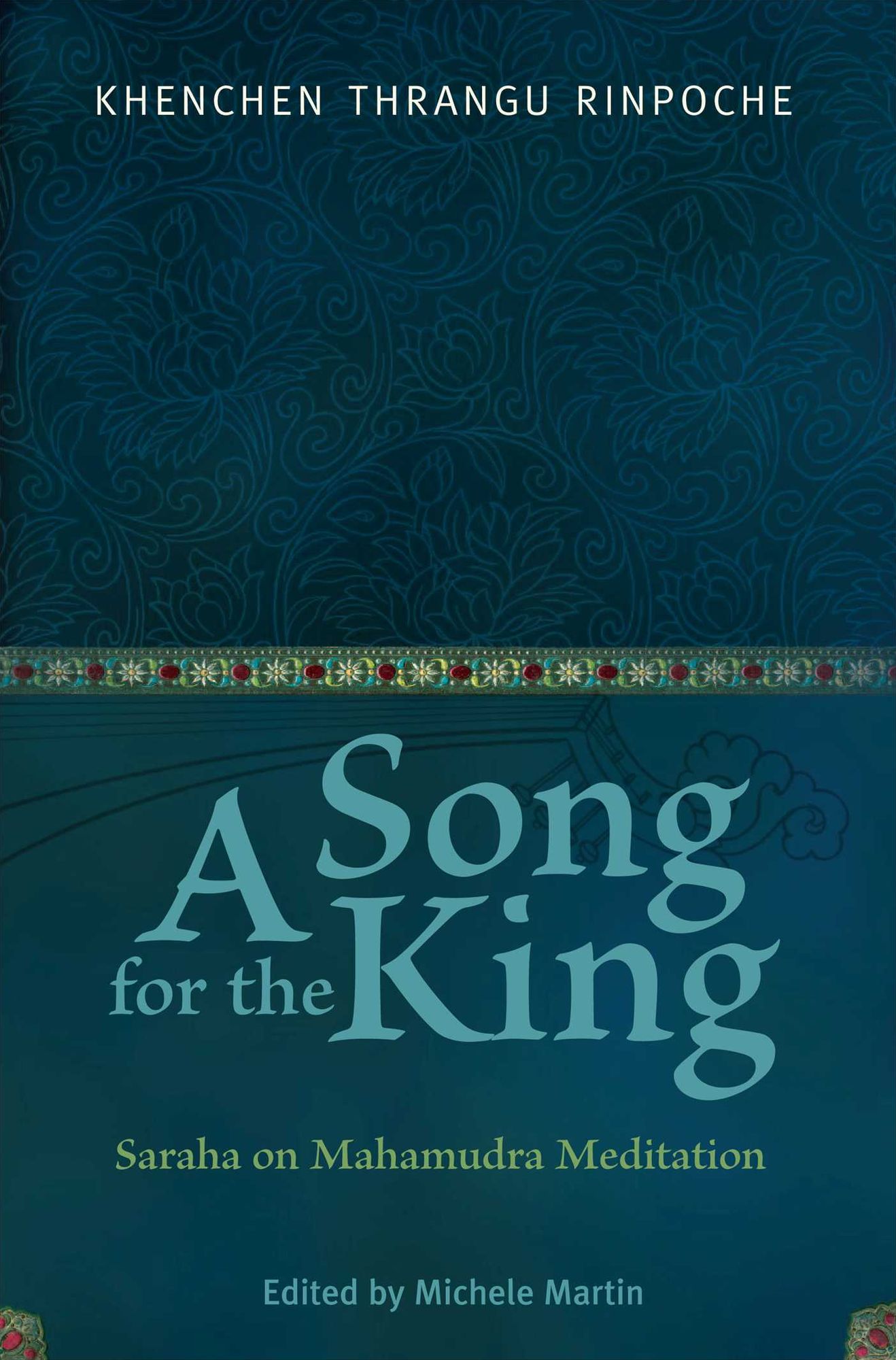 Song for the King: Saraha on Mahamudra Meditation